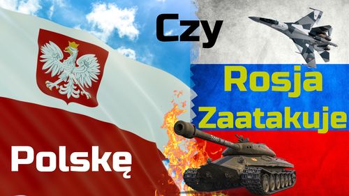 Czy Rosja zaatakuje Polskę