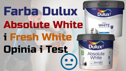 Farba biała Dulux Absolute White i Dulux Fresh White – Opinia i Test