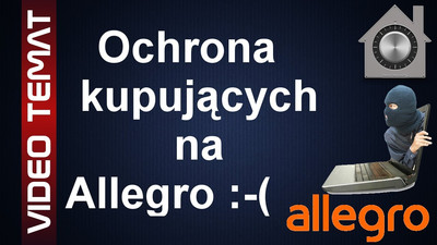Ochrona kupujących w Allegro to brak ochrony